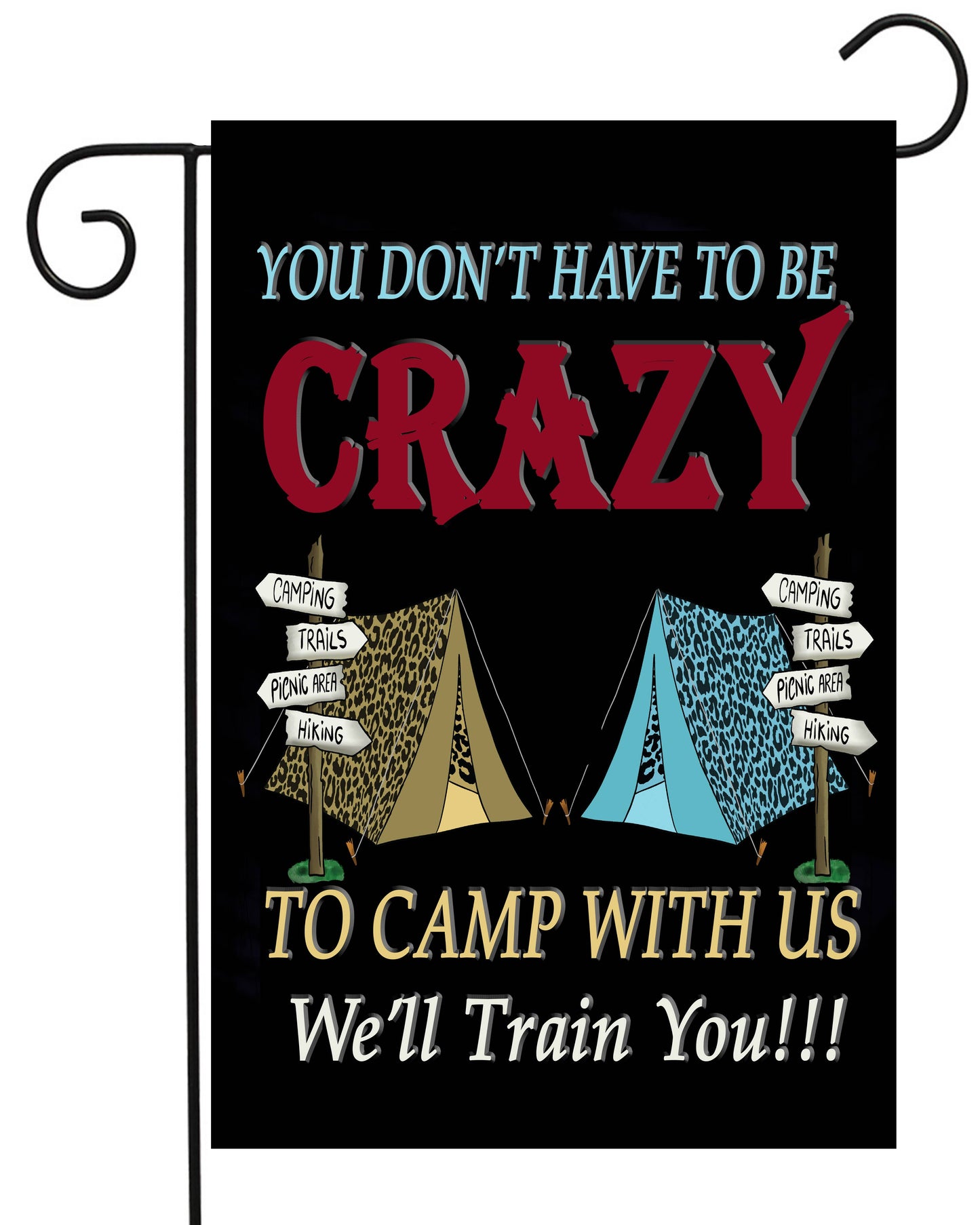 You Don't have To Be Crazy Garden Flag G2462