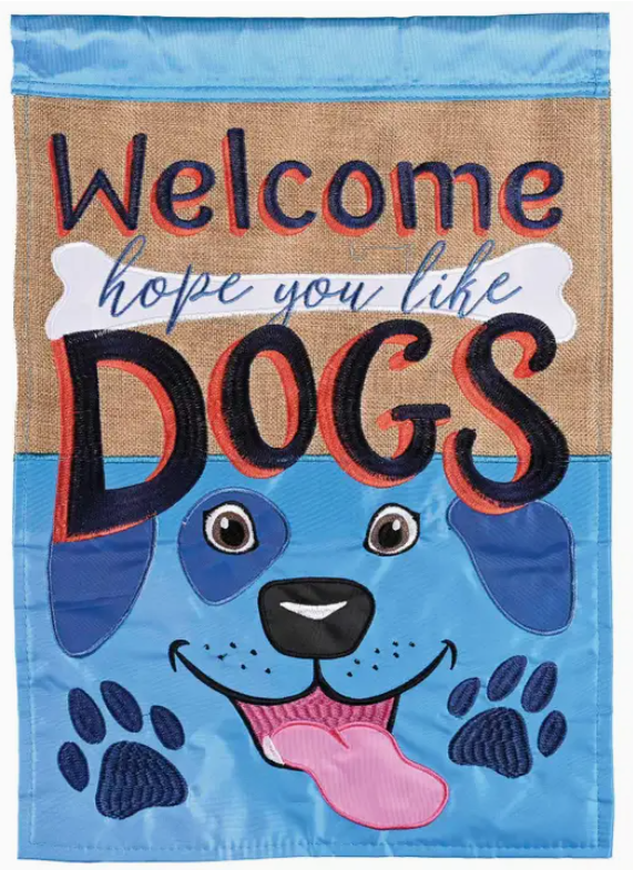 Flag Welcome Hope You Like Dogs 13x18