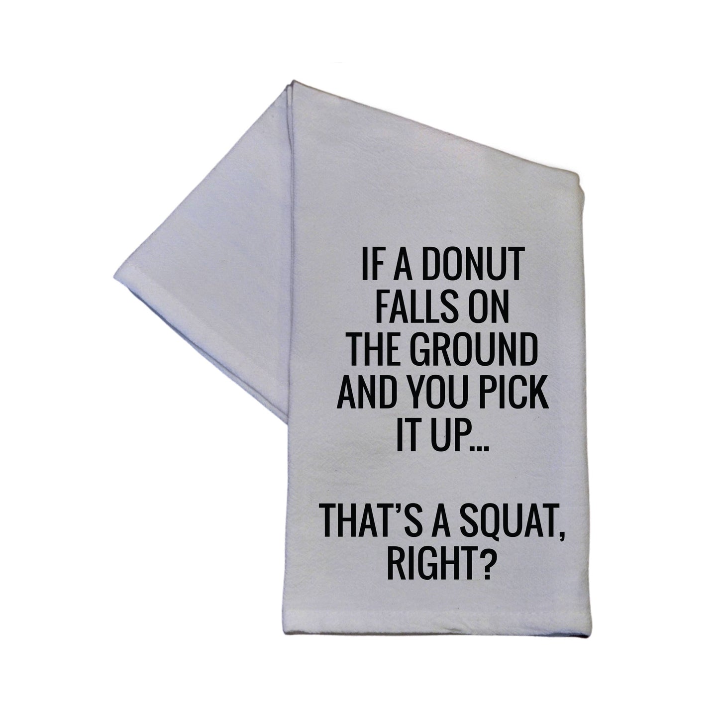 That's A Squat Right? 16x24 Tea Towels
