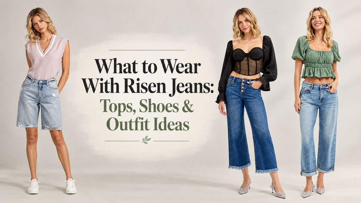 What to Wear With Risen Jeans: Tops, Shoes, and Outfit Ideas