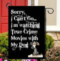 I'm Watching True Crime With My Dog Garden Flag