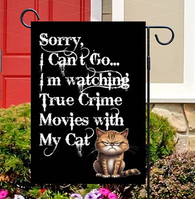 I'm Watching True Crime With My Cat    Garden Flag