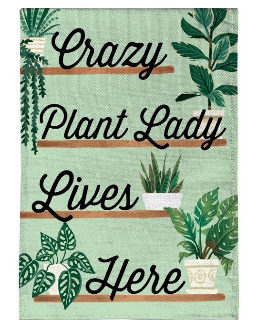 Crazy Plant Lady Burlap Flag