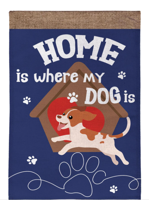 Home Is Where My Dog Is Burlap Flag
