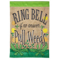 RING BELL IF NO ANSWER PULL WEEDS GARDEN DOUBLE APPLIQUE