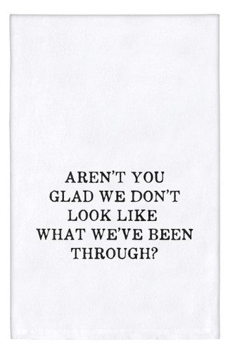 30 X 30 Towel - Aren't you glad