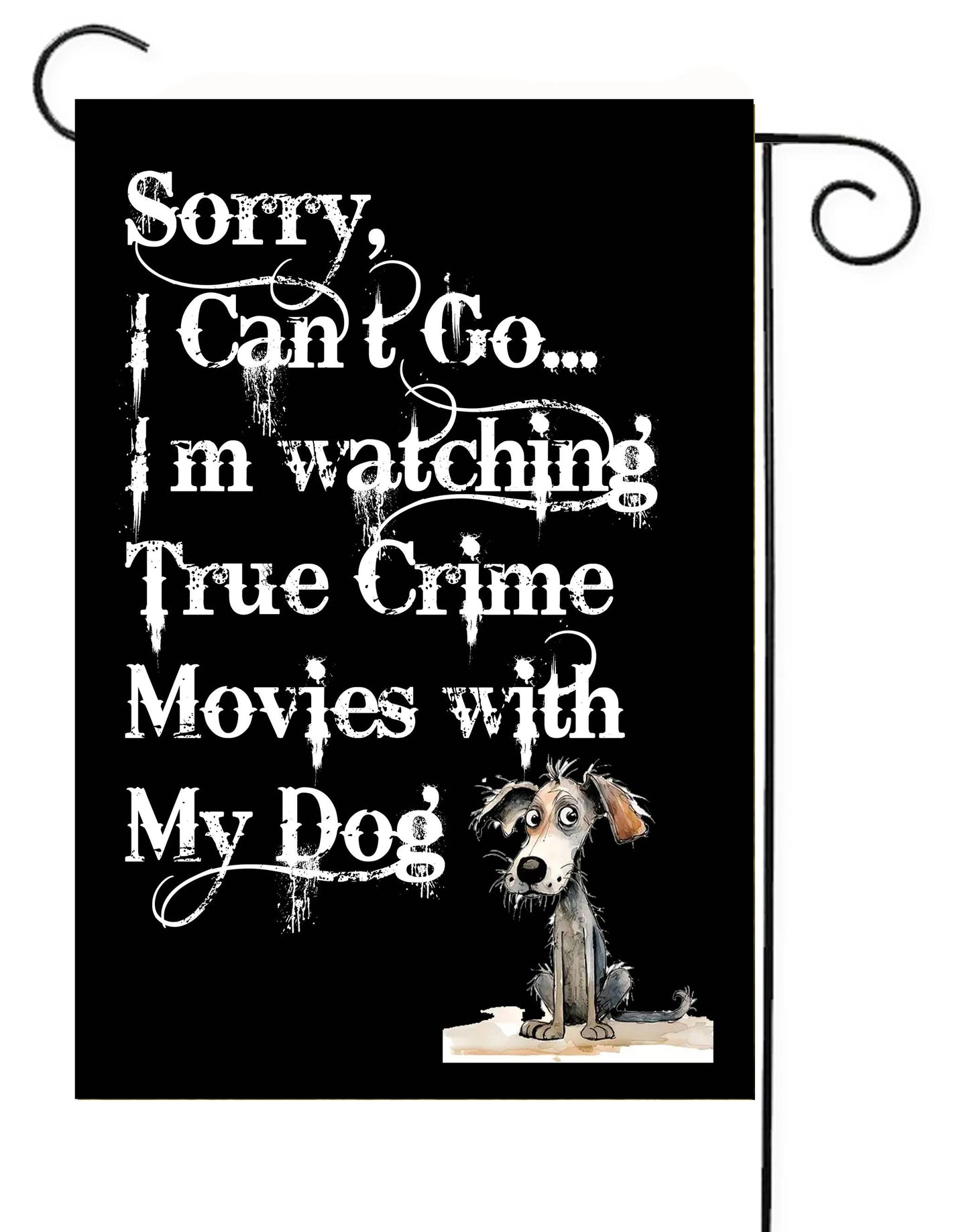 I'm Watching True Crime With My Dog Garden Flag