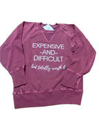 Expensive and Difficult Sweatshirt