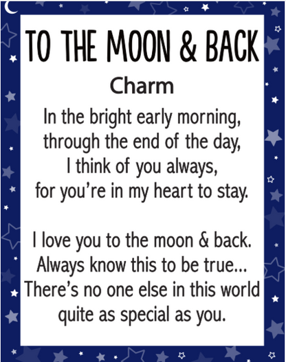 I Love You to the Moon and Back Charm