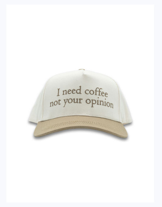 I Need Coffee Not Your Opinion Hat