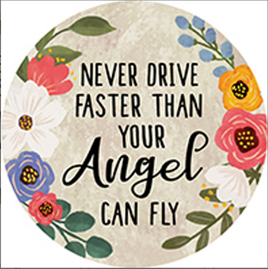 Never Drive Faster Than Your Angel Car Coaster