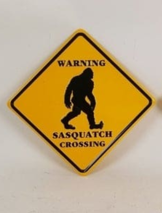 Warning: Sasquatch Crossing Sign