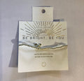 BE BRIGHT BE YOU BRACELET